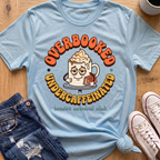 Overbooked, Undercaffeinated T-Shirt