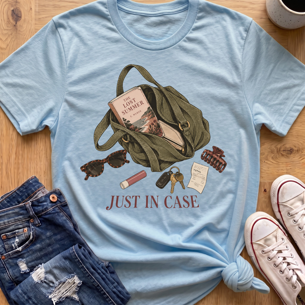 Just In Case T-Shirt