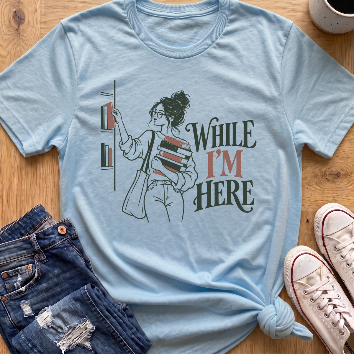 While I'm Here T-Shirt
