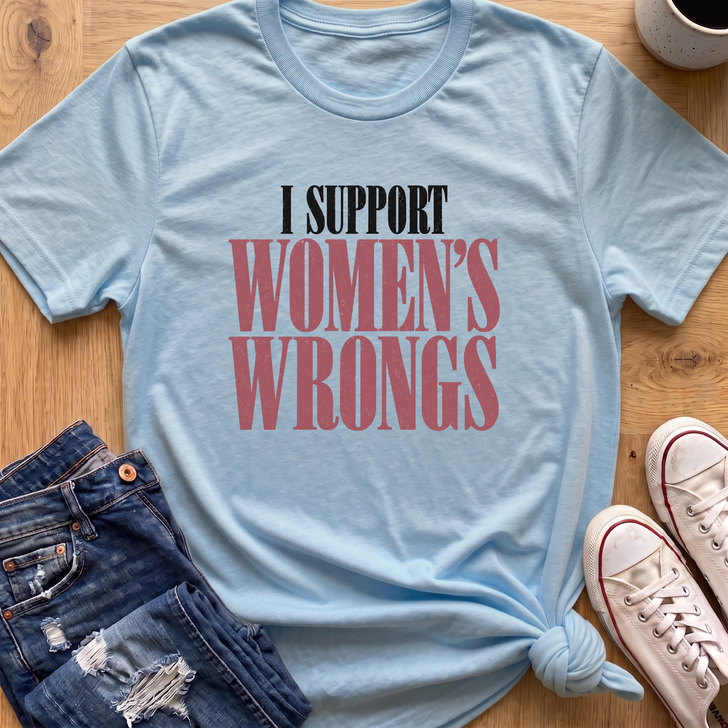 Women's Wrongs T-Shirt
