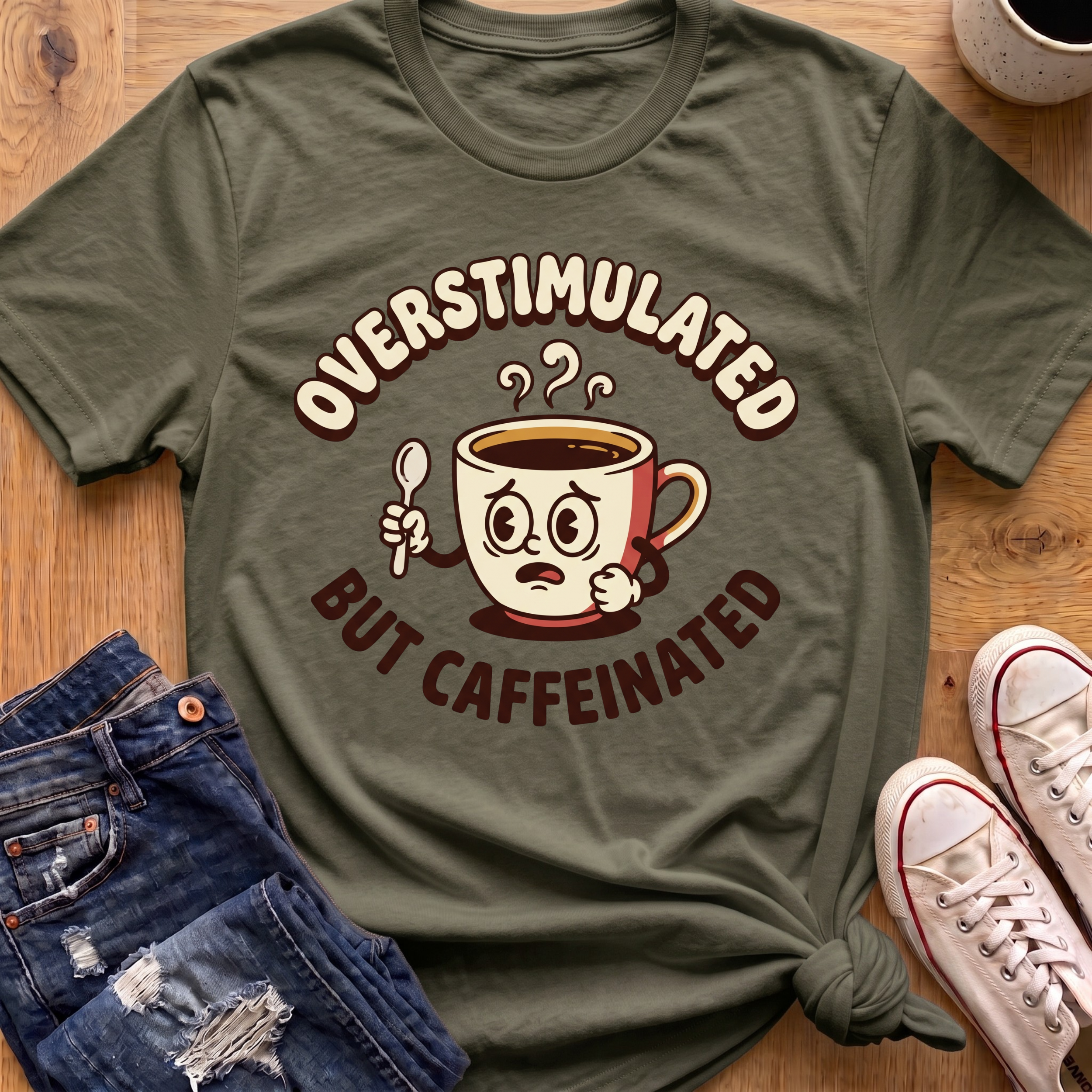Overstimulated But Caffeinated T-Shirt