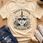 Caffeine and Fictional Men T-Shirt
