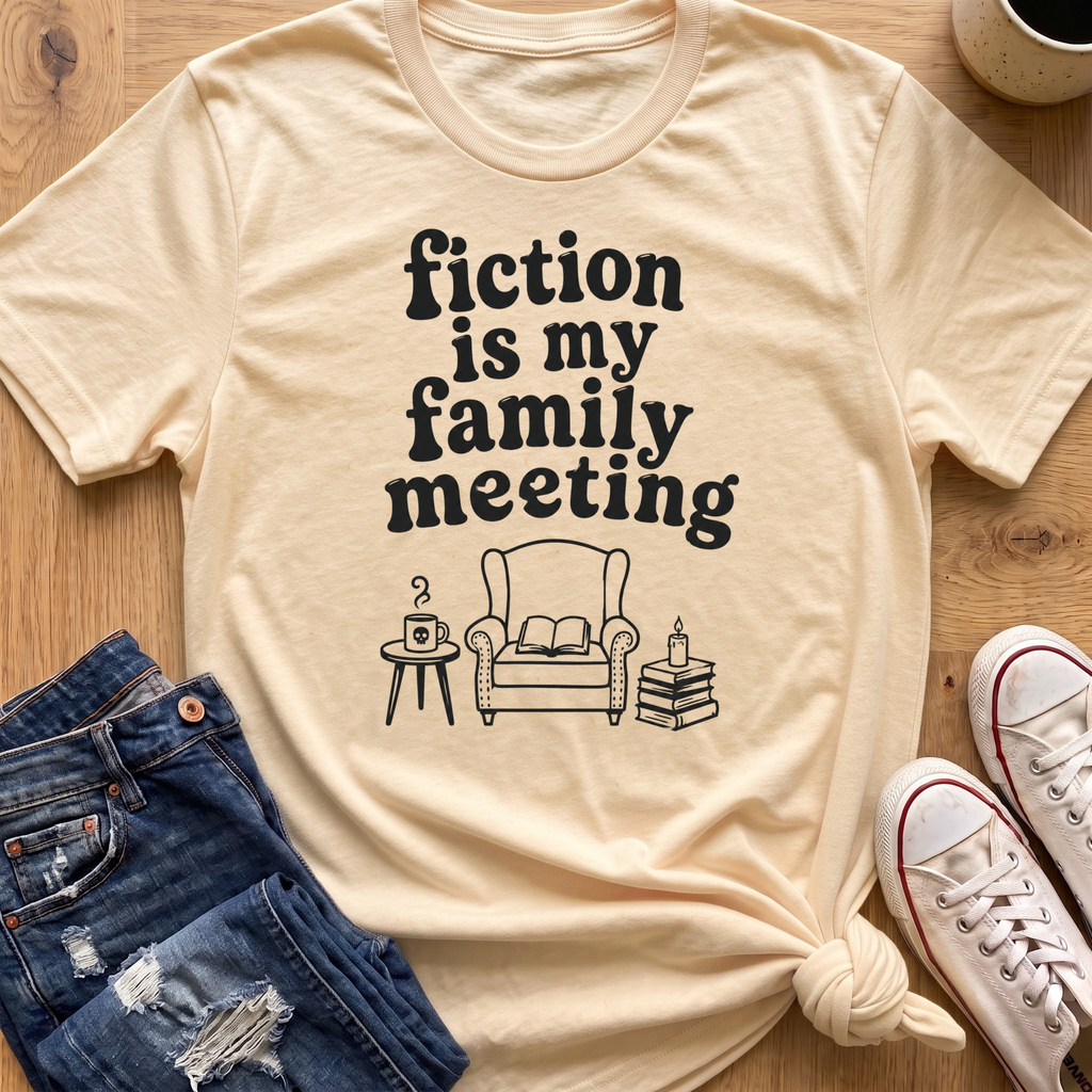 Fiction Is My Family Meeting T-Shirt
