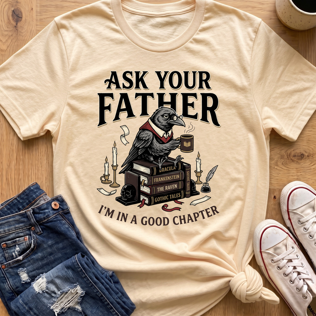 Ask Your Father (Crow) T-Shirt
