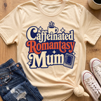 Caffeinated Romantasy Mum T-Shirt