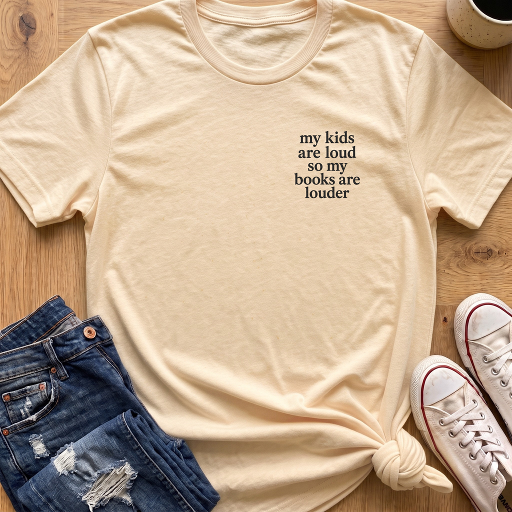 My Kids Are Loud T-Shirt
