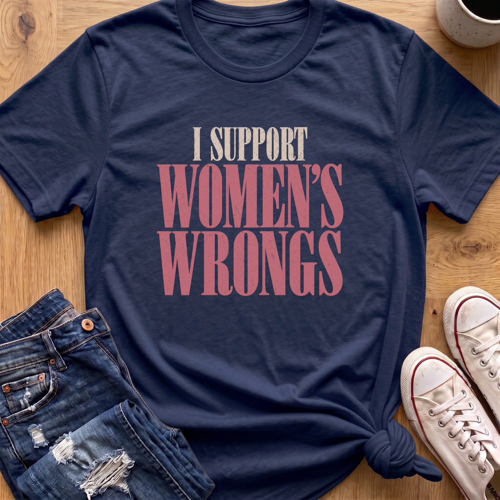 Women's Wrongs T-Shirt