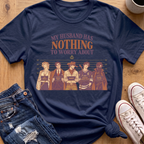 Nothing To Worry About T-Shirt