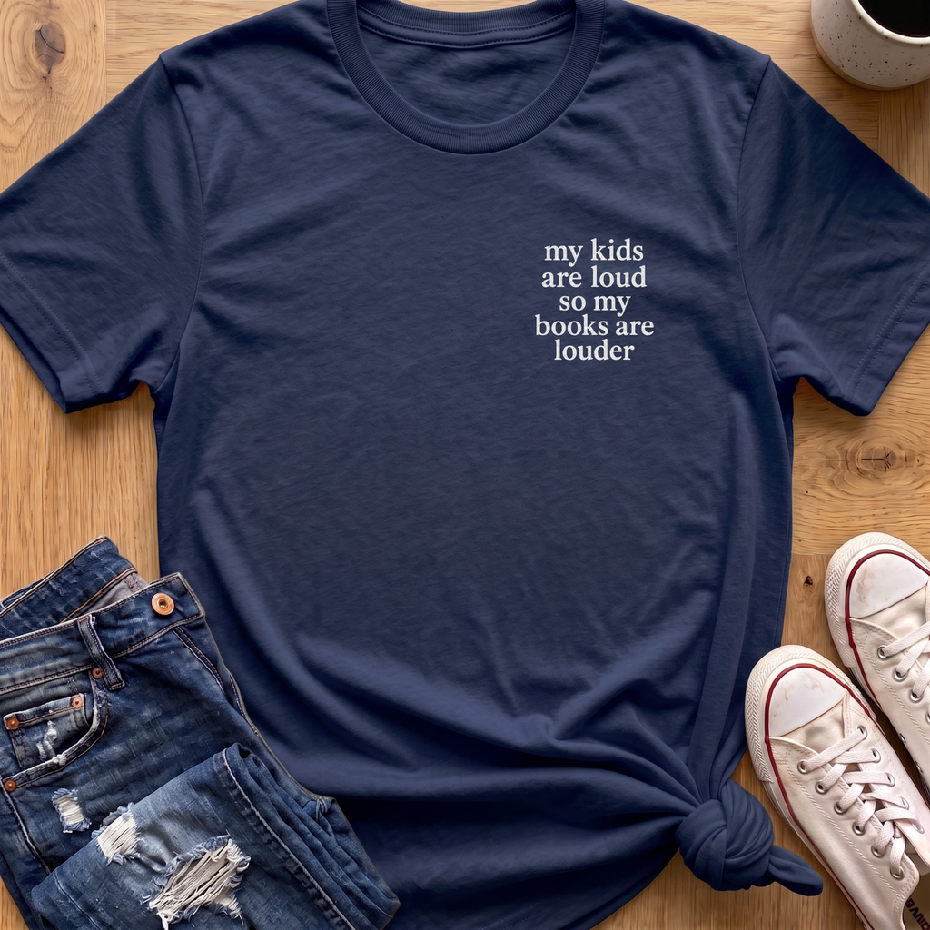 My Kids Are Loud T-Shirt