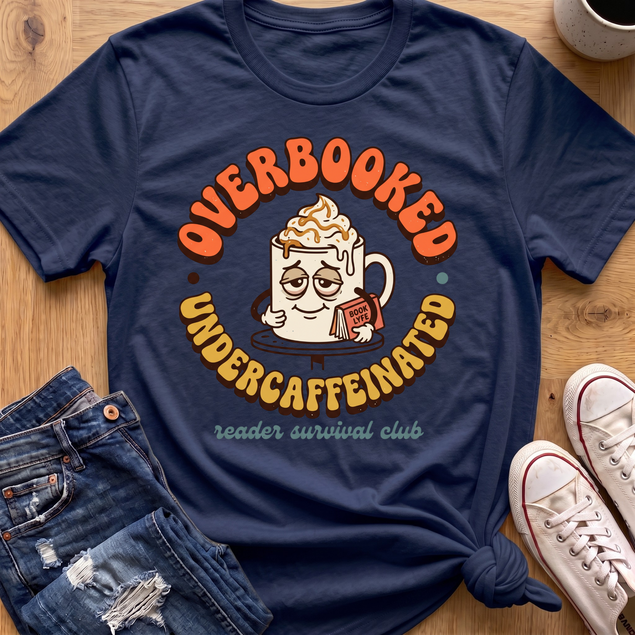 Overbooked, Undercaffeinated T-Shirt