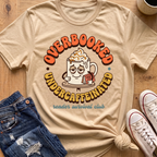 Overbooked, Undercaffeinated T-Shirt