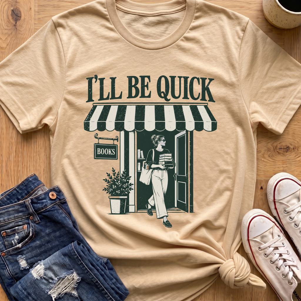 I'll Be Quick T-Shirt