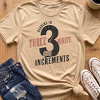 3 Minute Increments T-Shirt
