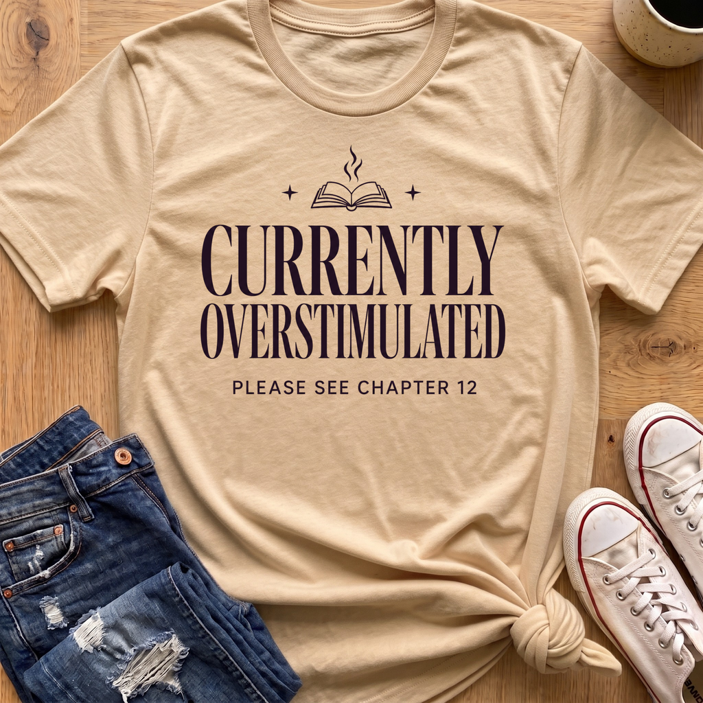 Currently Overstimulated T-Shirt