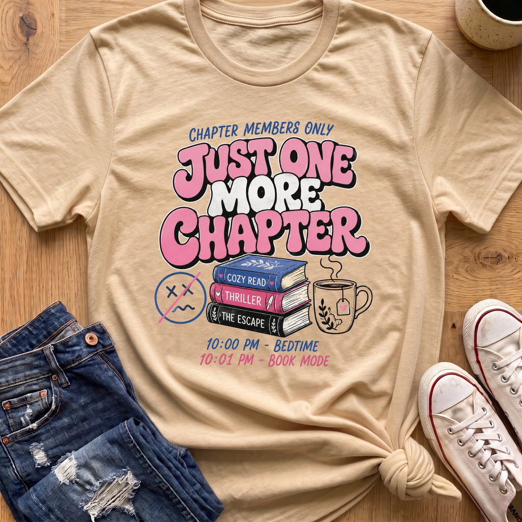 Just One More Chapter T-Shirt