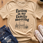 Fiction Is My Family Meeting T-Shirt