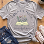 Quiet Little Life T-Shirt