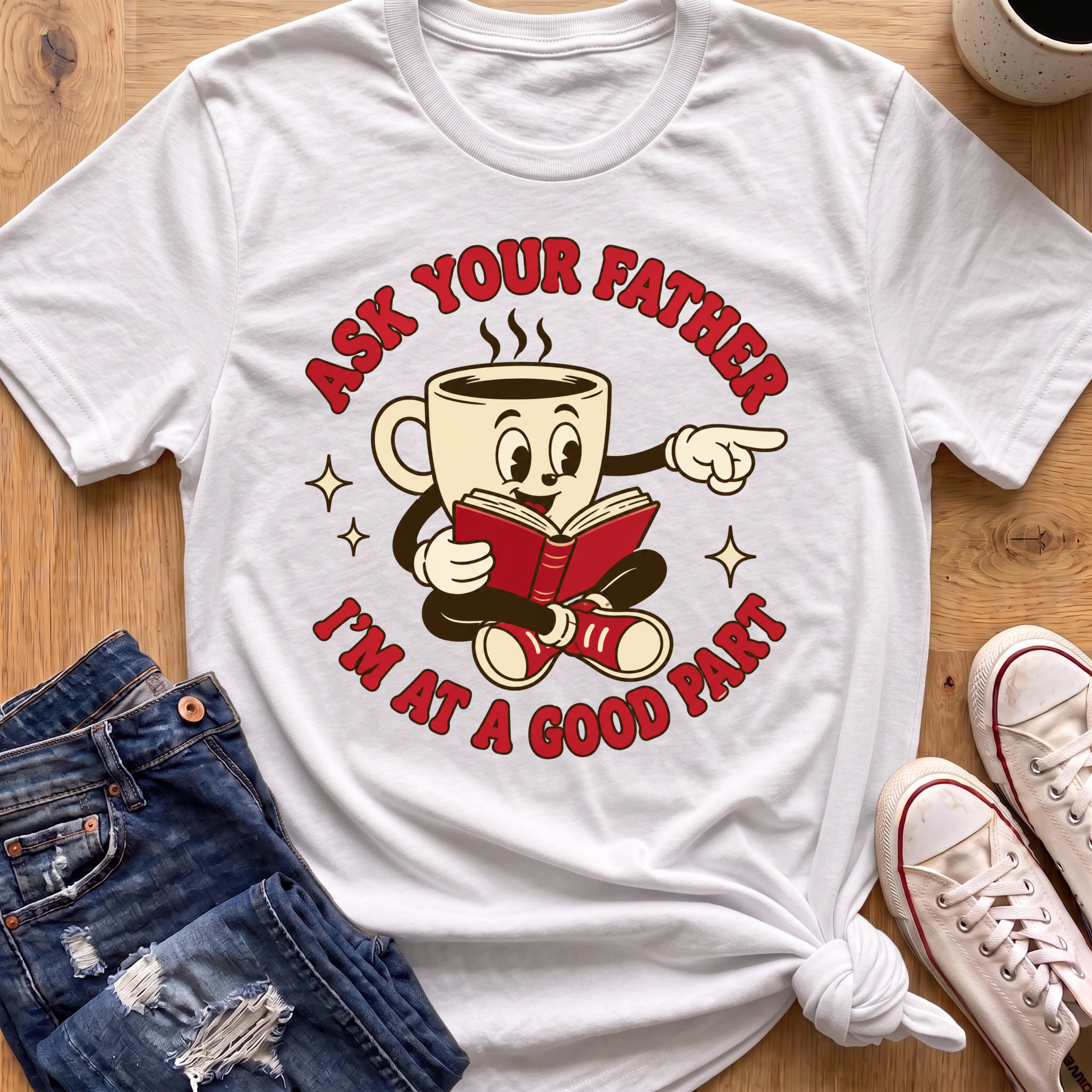 Ask Your Father T-Shirt