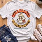Overbooked, Undercaffeinated T-Shirt