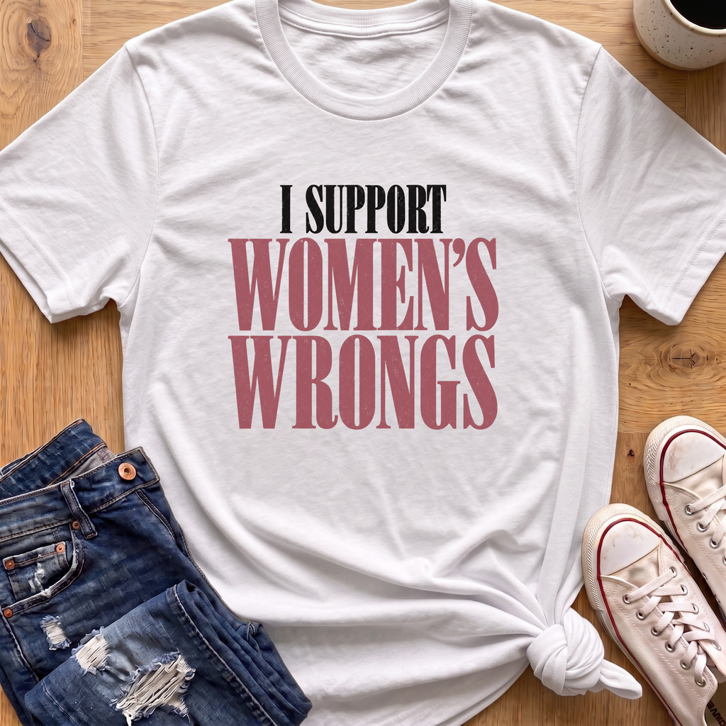 Women's Wrongs T-Shirt