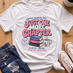 Just One More Chapter T-Shirt