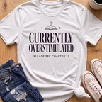 Currently Overstimulated T-Shirt