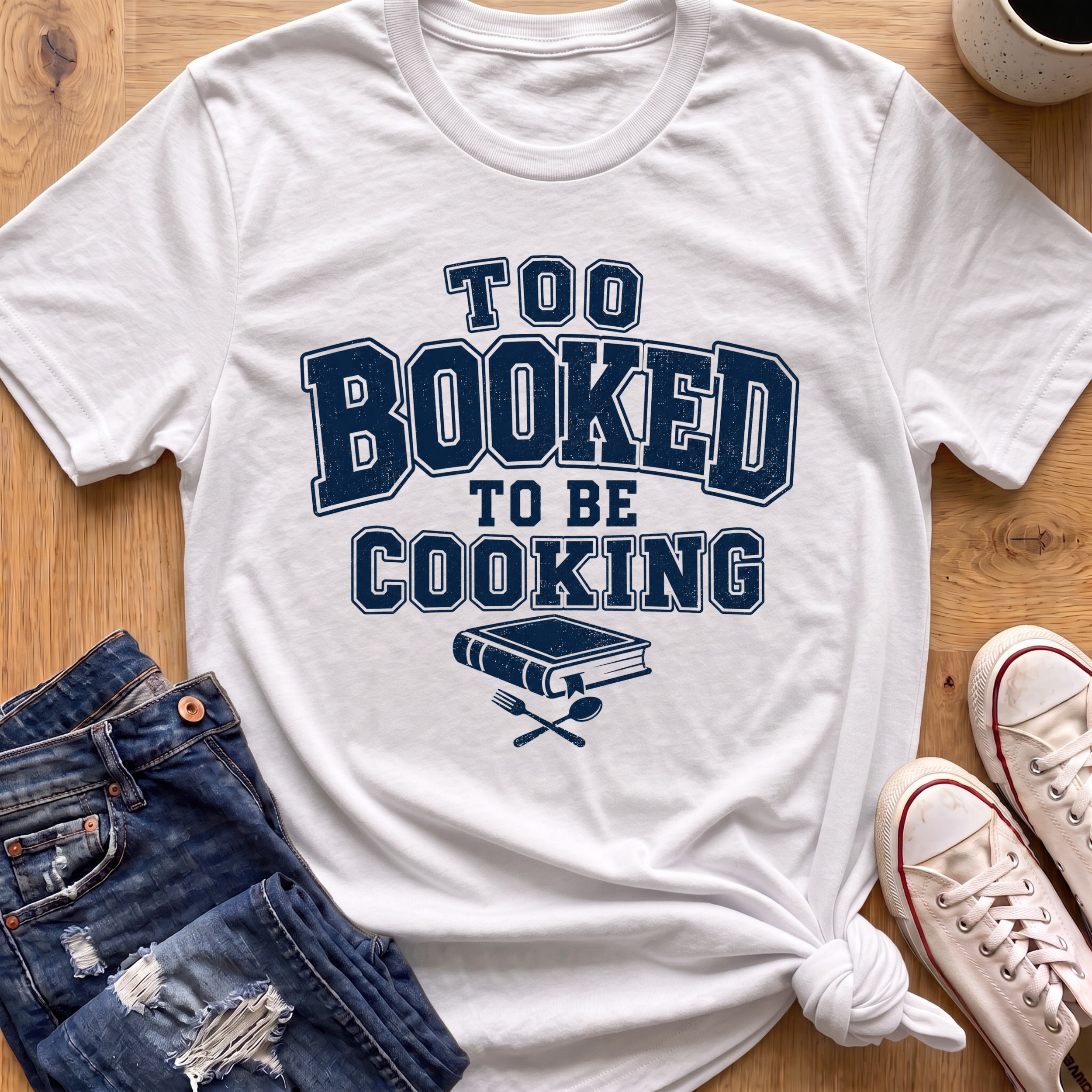 Too Booked For Cooking T-Shirt